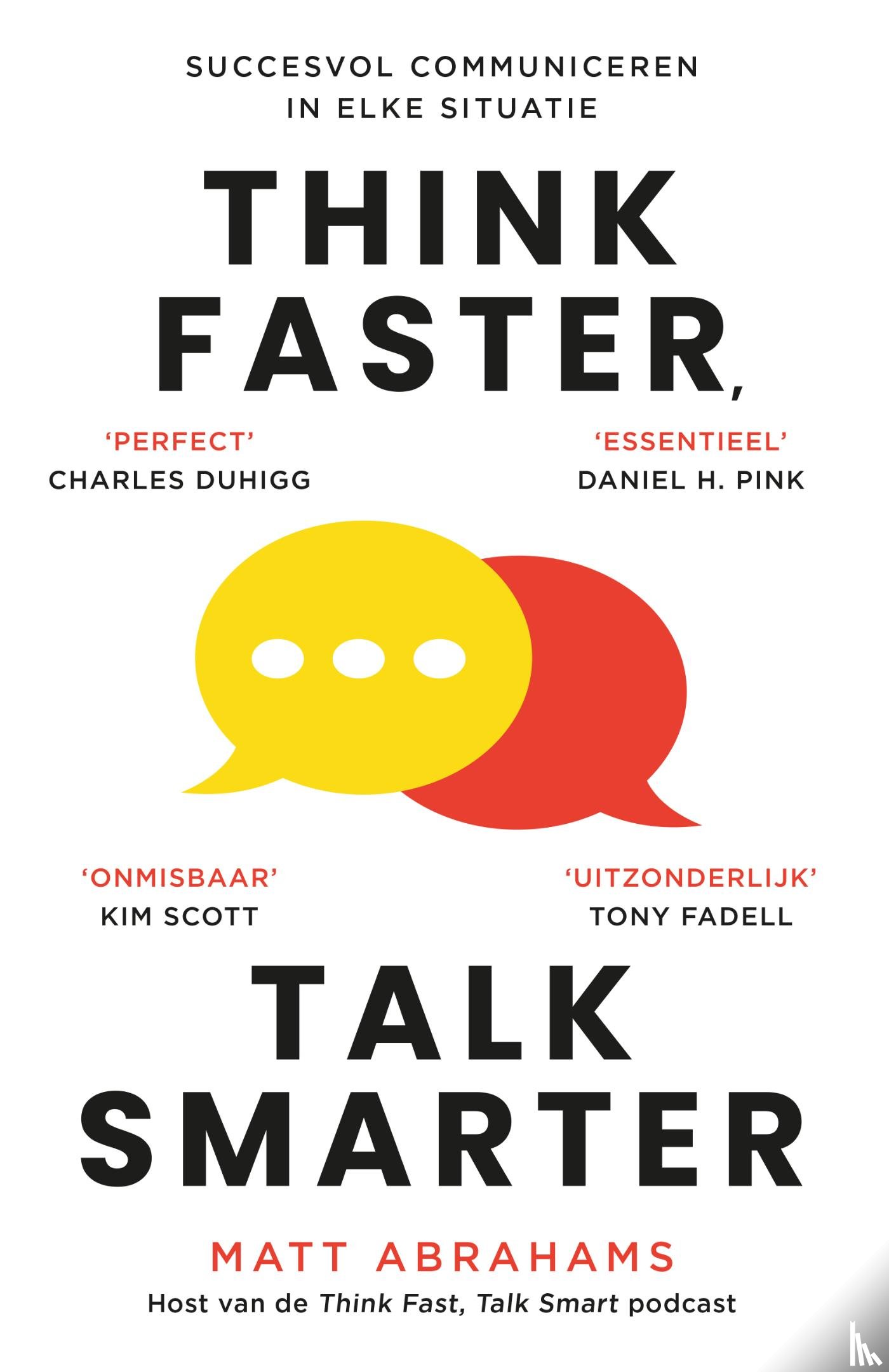 Abrahams, Matt - Think Faster, Talk Smarter