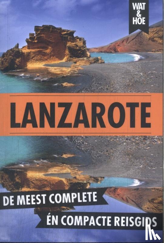 Wat & Hoe reisgids - Lanzarote