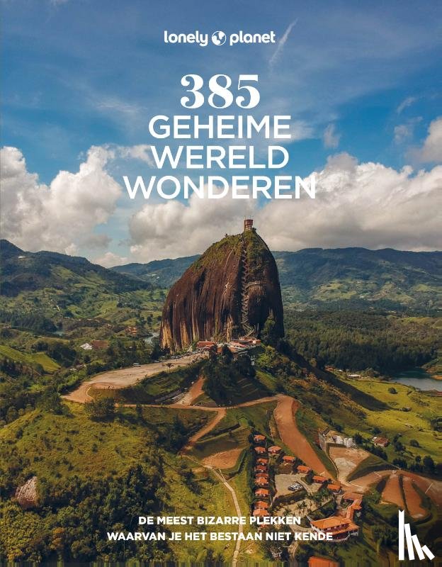 Lonely Planet - 385 Geheime wereldwonderen