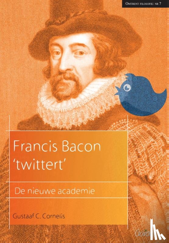 Cornelis, Gustaaf C. - Francis Bacon 'twittert'