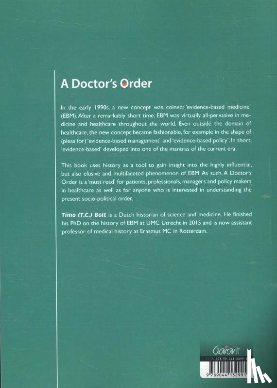 Bolt, Timo - A doctor’s order. the dutch case of evidence-based medicine 1970-2015