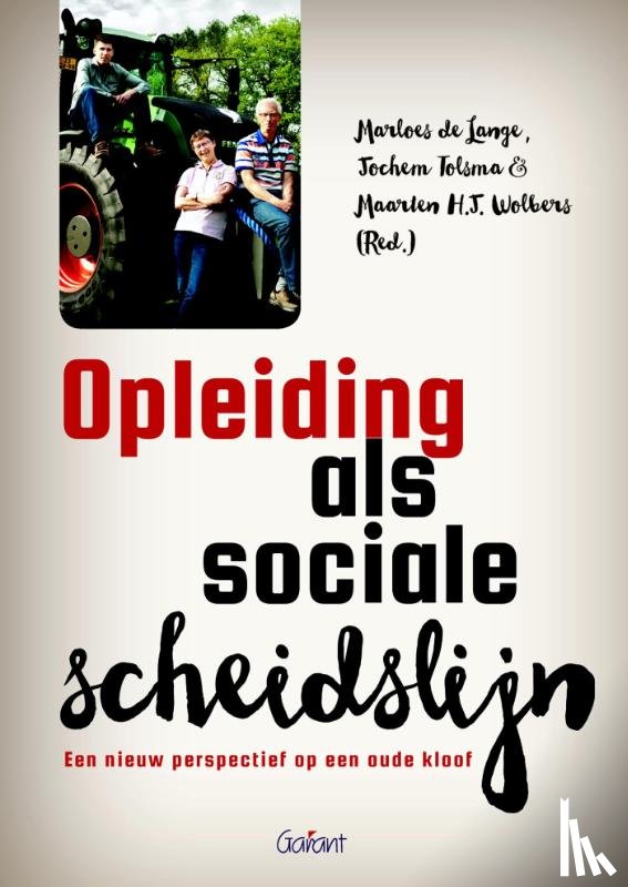 Lange, Marloes de, Tolsma, Jochem, Wolbers, Maarten H.J. - Opleiding als sociale scheidslijn