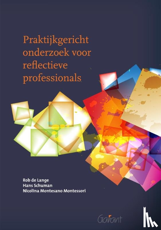Lange, Rob de, Schuman, Hans, Montesano Montessori, Nicolina - Praktijkgericht onderzoek voor reflectieve professionals