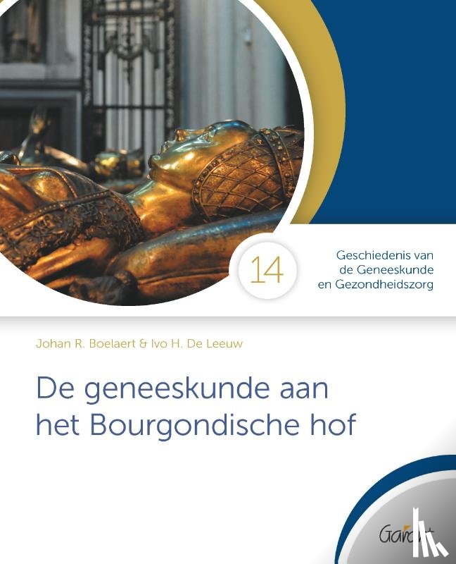 Boelaert, Johan R., Leeuw, Ivo H. de - De geneeskunde aan het Bourgondische hof
