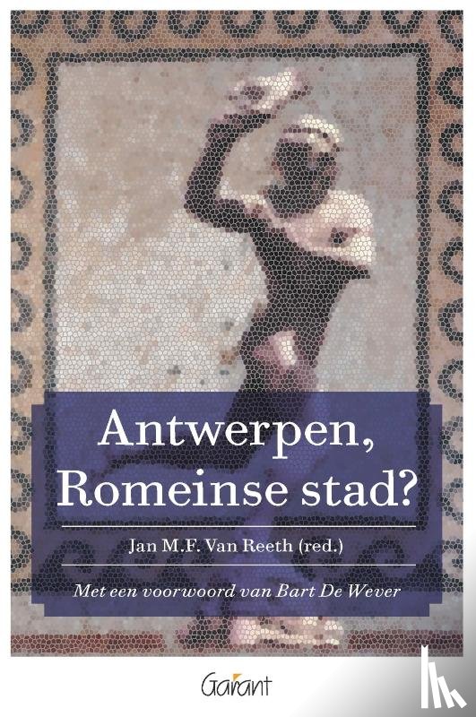 Reeth, Jan M.F. Van - Antwerpen, Romeinse stad?