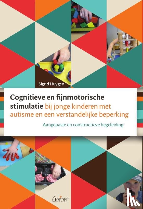 Huygen, Sigrid - Cognitieve en fijnmotorische stimulatie bij jonge kinderen met autisme en een verstandelijke beperking