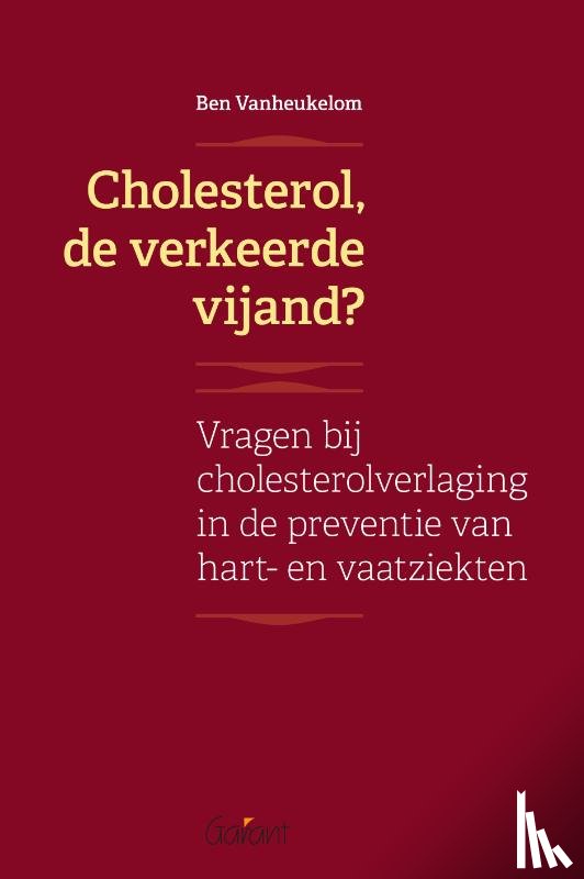 Vanheukelom, Ben - Cholesterol, de verkeerde vijand?