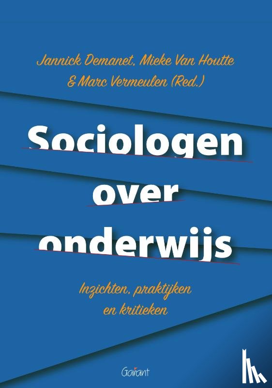 Demanet, Jannick, Van Houtte, Mieke, Vermeulen, Marc - Sociologen over onderwijs