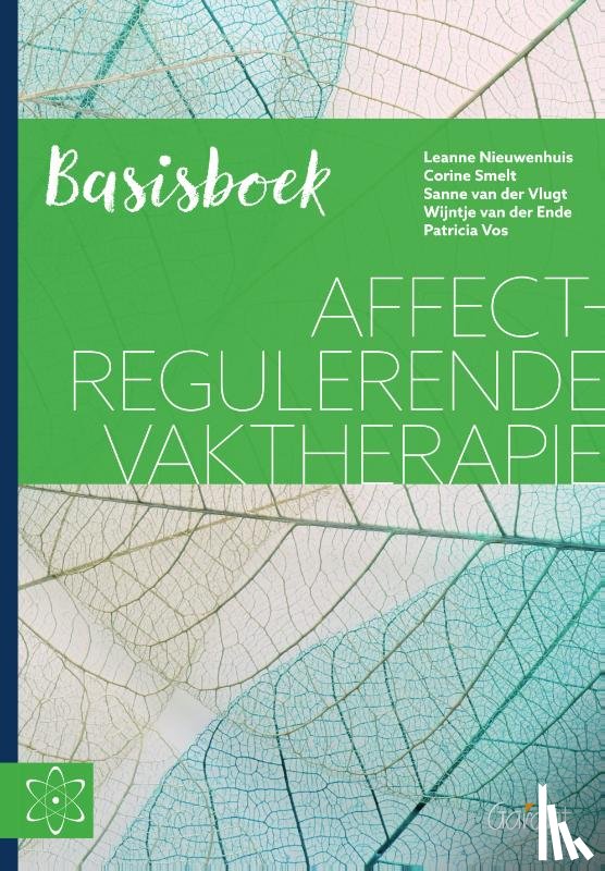 Nieuwenhuis, Leanne, Smelt, Corine, Van der Vlugt, Sanne, Van der Ende, Wijntje, Vos, Patricia - Affectregulerende Vaktherapie - Basisboek