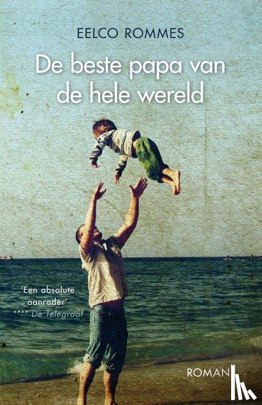 Rommes, Eelco - De beste papa van de hele wereld