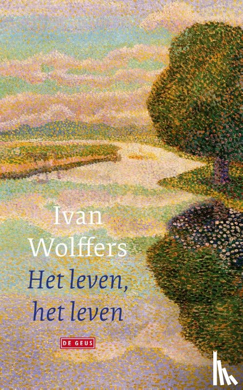 Wolffers, Ivan - Het leven, het leven
