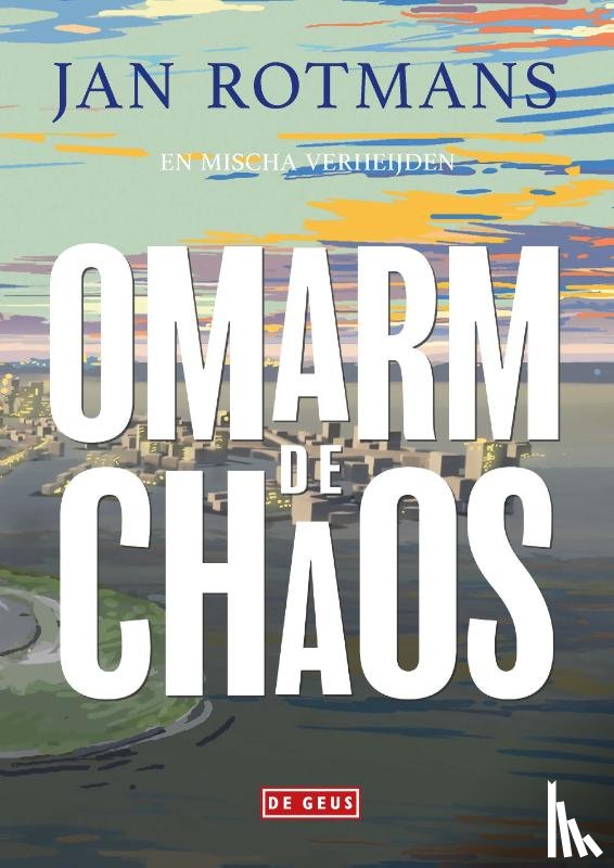 Rotmans, Jan - Omarm de chaos