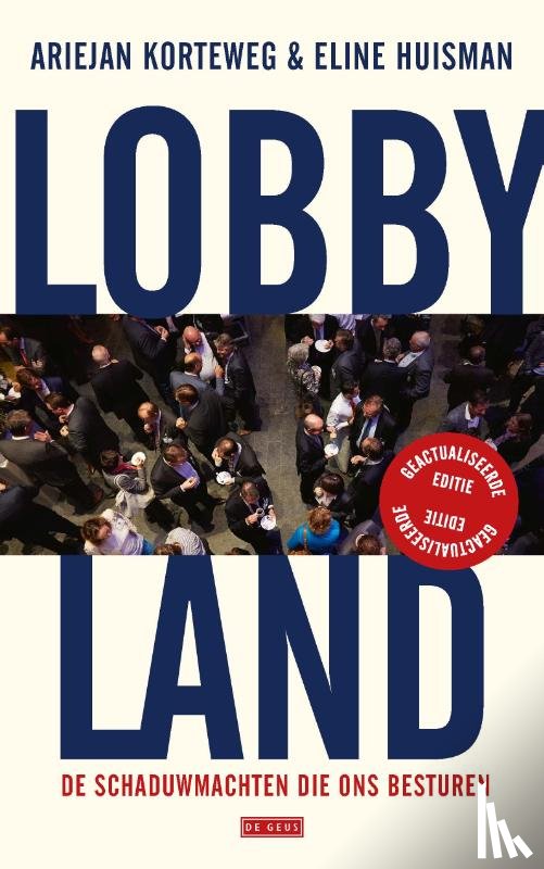 Huisman, Eline, Korteweg, Ariejan - Lobbyland