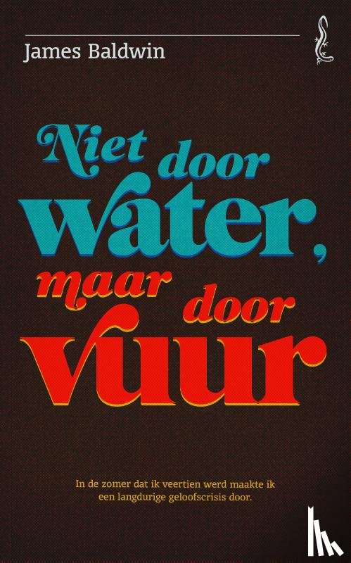 Baldwin, James - Niet door water, maar door vuur