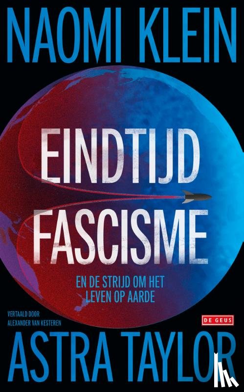 Klein, Naomi, Taylor, Astra - Eindtijdfascisme
