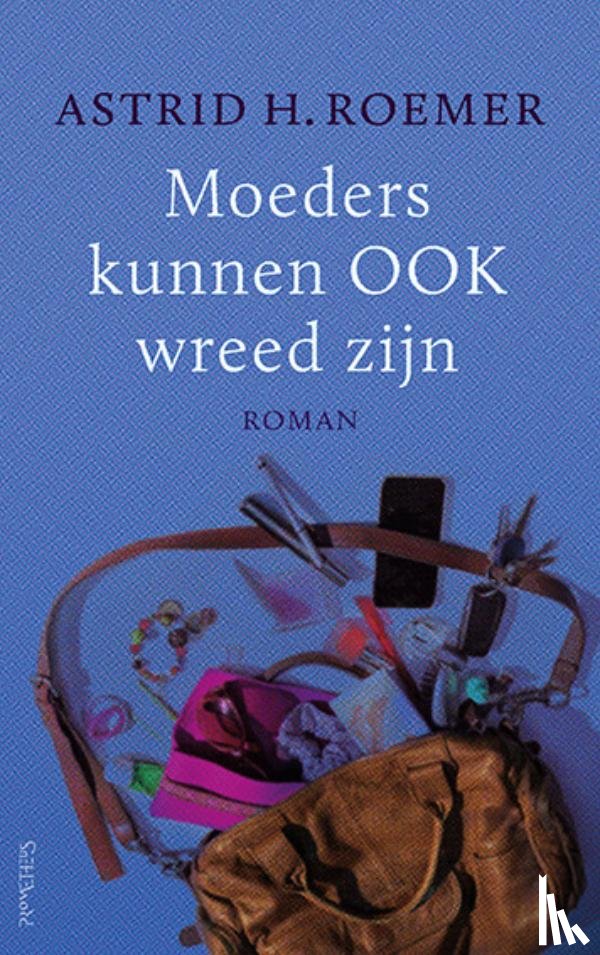 Roemer, Astrid H. - Moeders kunnen OOK wreed zijn