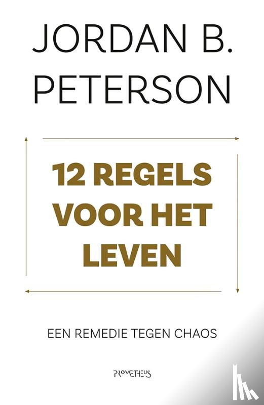Peterson, Jordan - 12 regels voor het leven - Een remedie tegen chaos