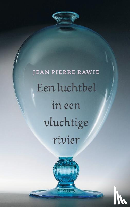 Rawie, Jean Pierre - Een luchtbel in een vluchtige rivier