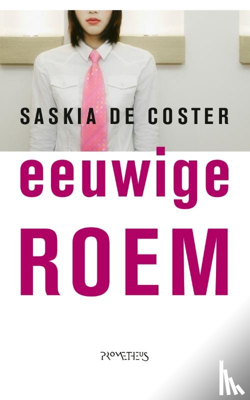 Coster, Saskia de - Eeuwige roem