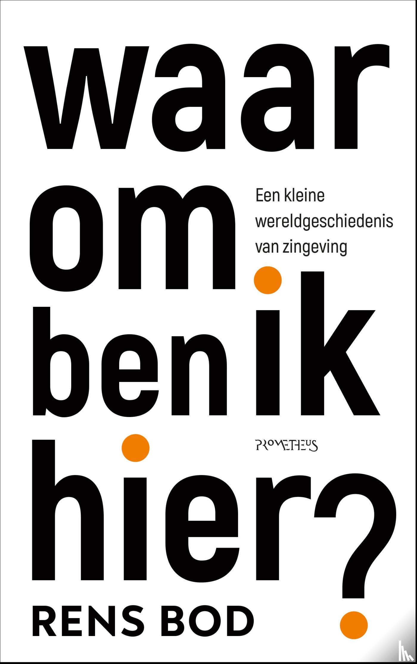 Bod, Rens - Waarom ben ik hier?