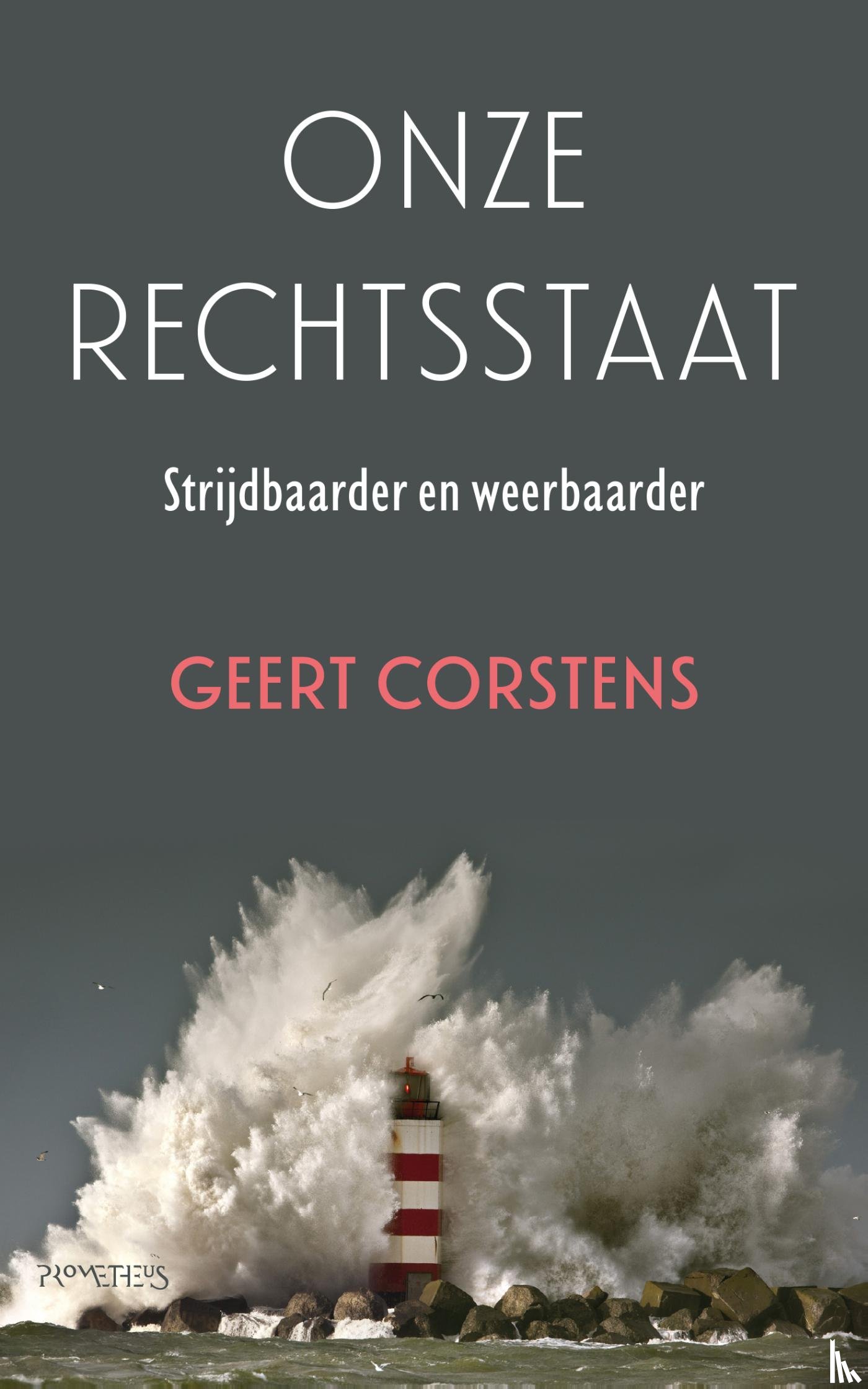 Corstens, Geert - Onze rechtsstaat