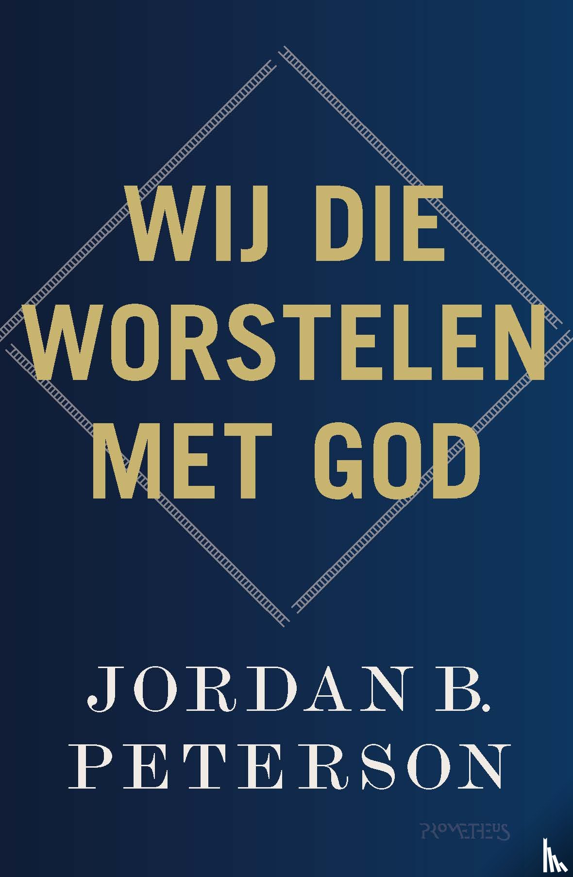 Peterson, Jordan В. - Wij die worstelen met God