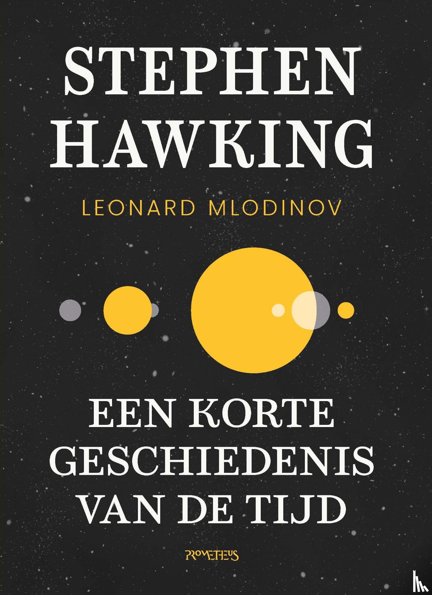 Hawking, Stephen, Mlodinov, Leonard - Een korte geschiedenis van de tijd