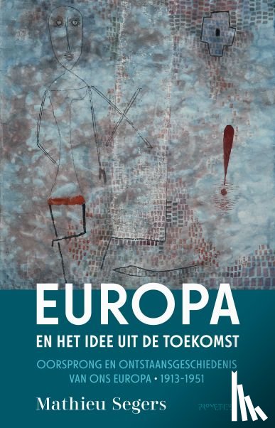 Segers, Mathieu - Europa en het idee uit de toekomst