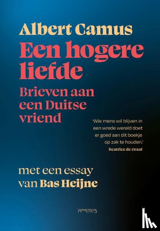 Camus, Albert, Heijne, Bas - Een hogere liefde