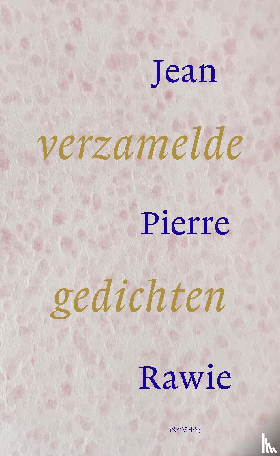 Rawie, Jean Pierre - Verzamelde gedichten