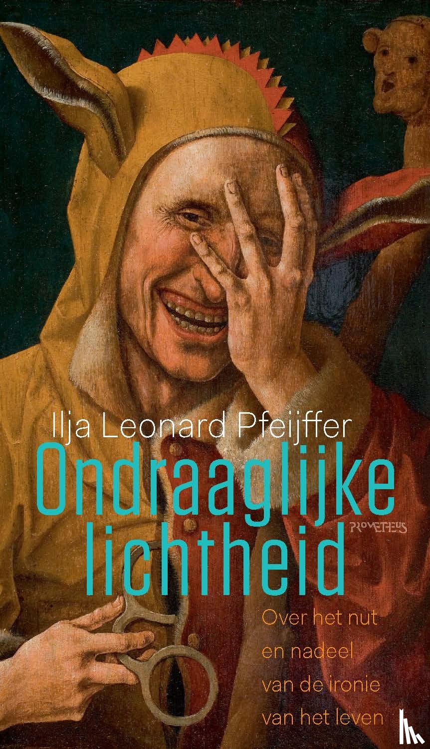 Pfeijffer, Ilja - Ondraaglijke lichtheid