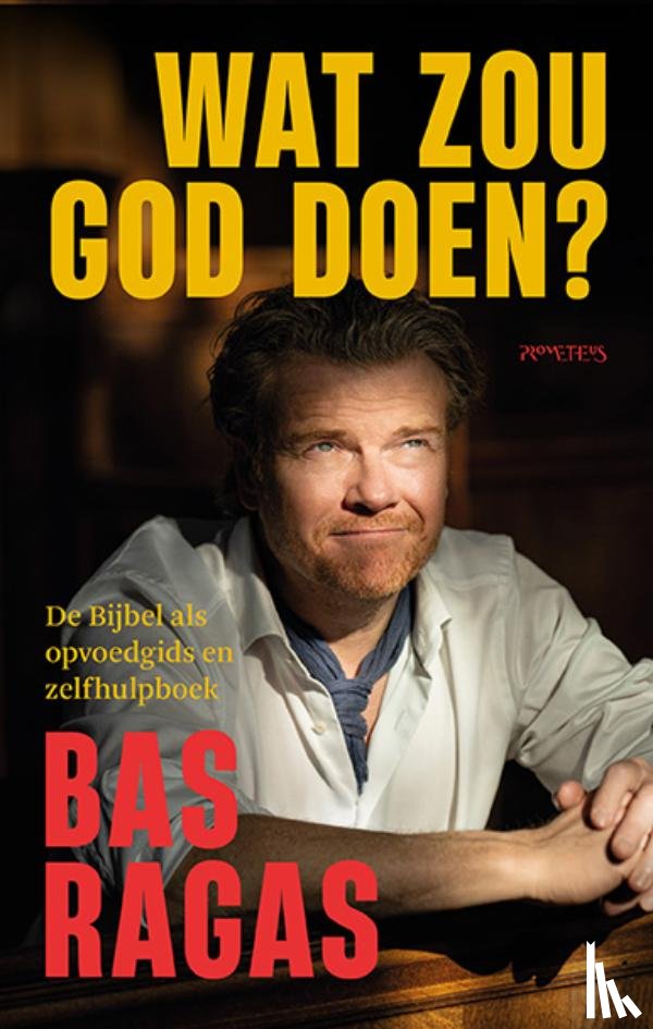 Ragas, Bas - Wat zou God doen?