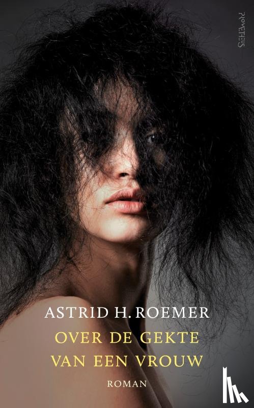 Roemer, Astrid - Over de gekte van een vrouw
