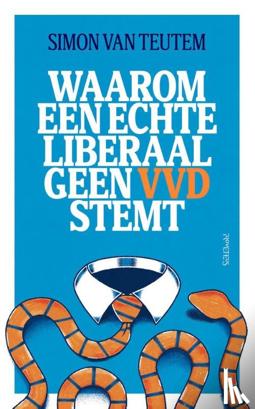 Teutem, Simon van - Waarom een echte liberaal geen VVD stemt