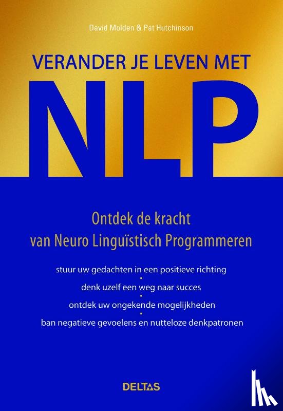Molden, D., Hutchinson, P. - Verander je leven met NLP