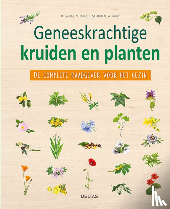 Lousse, D., Macé, N., Saint-Béat, C., Tardif, A. - Geneeskrachtige kruiden en planten