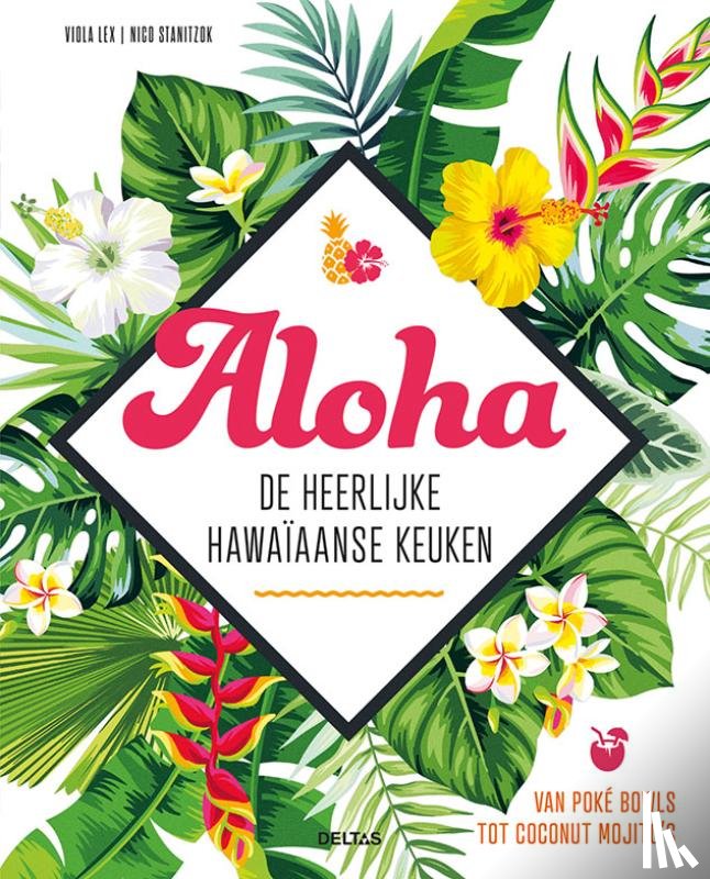Lex, Viola, Stanitzok, Nico - Aloha - De heerlijke Hawaïaanse keuken