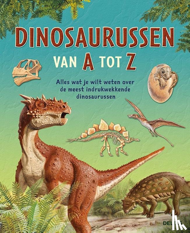 - Dinosaurussen van A tot Z