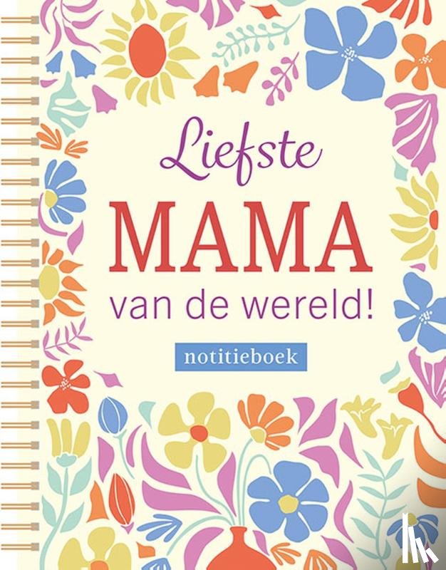  - Notitieboek - Liefste mama van de wereld!