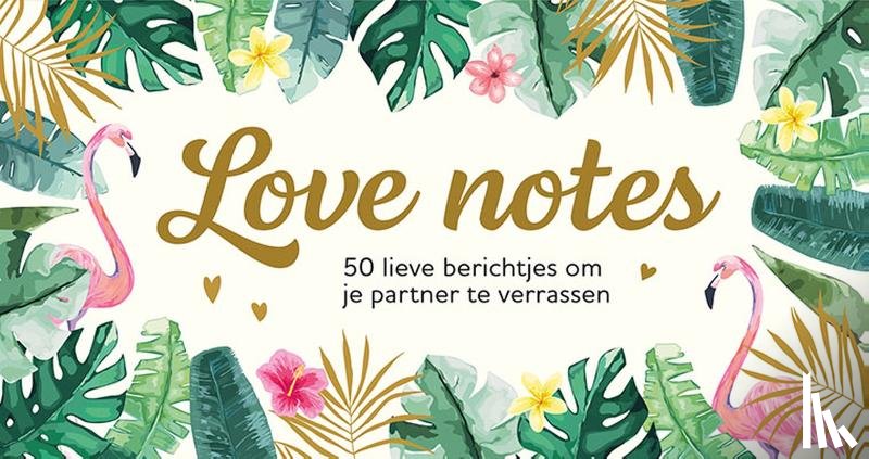  - Love notes