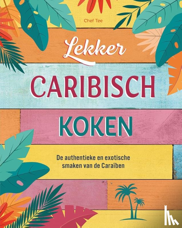 CHEF, Tee - Lekker Caribisch koken