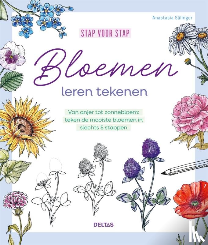 SALINGER, ANASTASIA - Stap voor stap bloemen leren tekenen