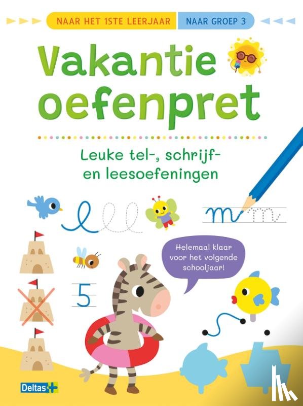 ZNU - Vakantie oefenpret - Leuke tel-, schrijf- en leesoefeningen (naar het1ste leerjaar / naar groep 3)