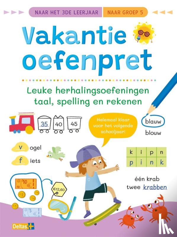 ZNU - Vakantie oefenpret - Leuke herhalingsoefeningen taal, spelling en rekenen (naar het 3de leerjaar / naar groep 5)