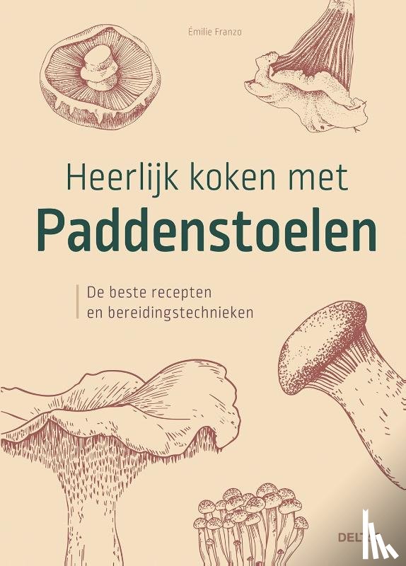 FRANZIO, EMILIE - Heerlijk koken met paddenstoelen