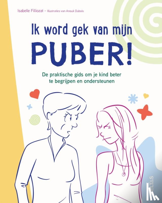 FILLIOZAT, ISABELLE - Ik word gek van mijn puber!