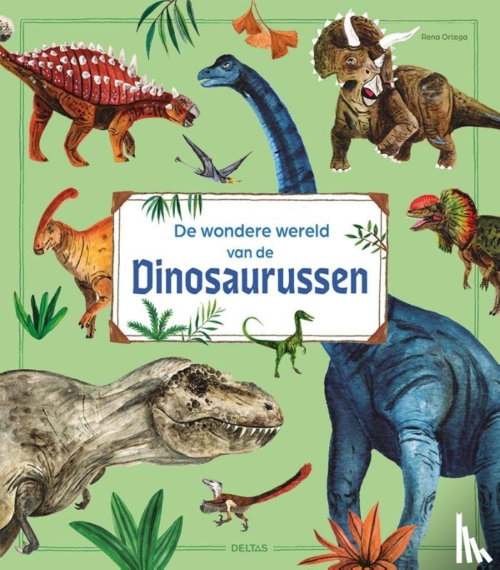 Ortega, Renata - De wondere wereld van de dinosaurussen