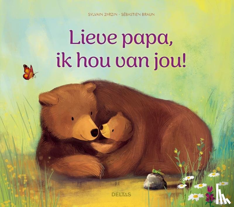 ZORZIN, SYLVAIN - Lieve papa, ik hou van jou!