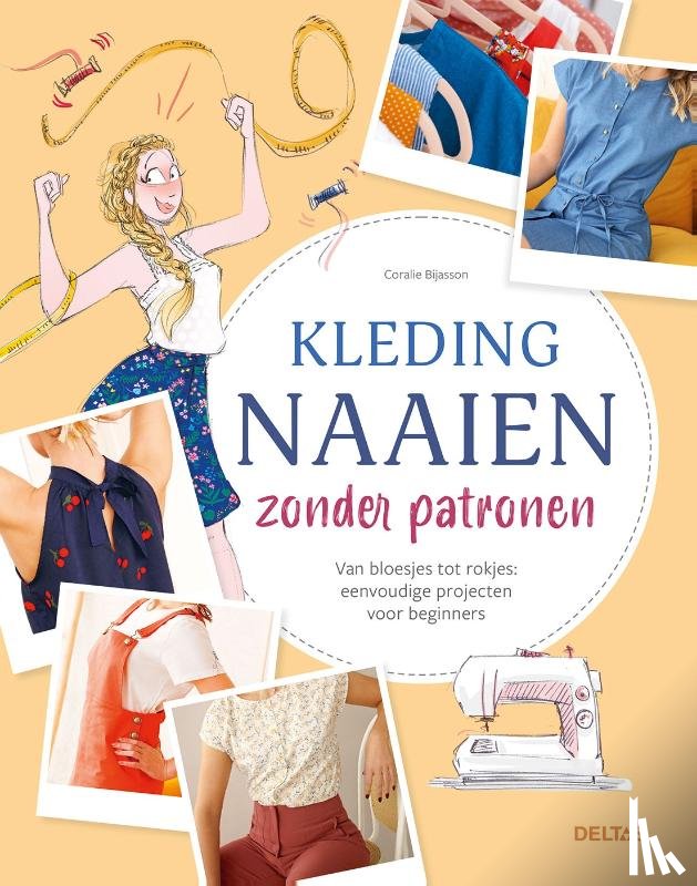 BIJASSON, CORALIE - Kleding naaien zonder patronen