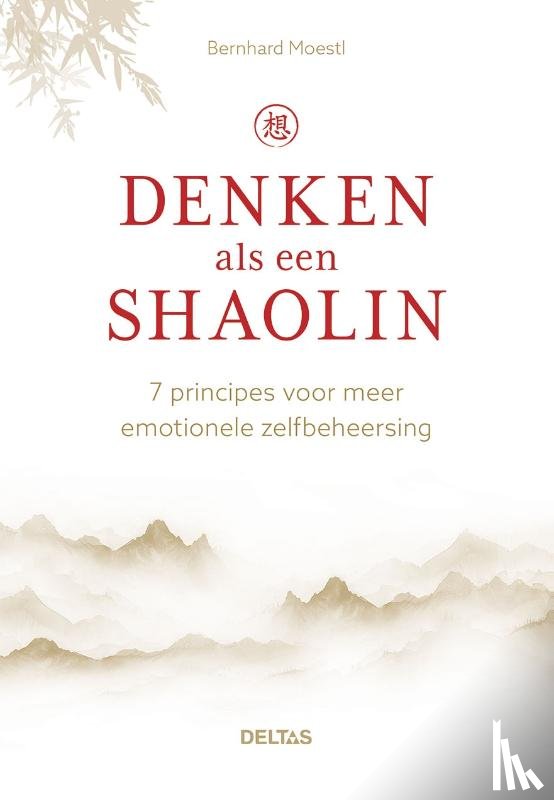 MOESTL, BERNHARD - Denken als een Shaolin